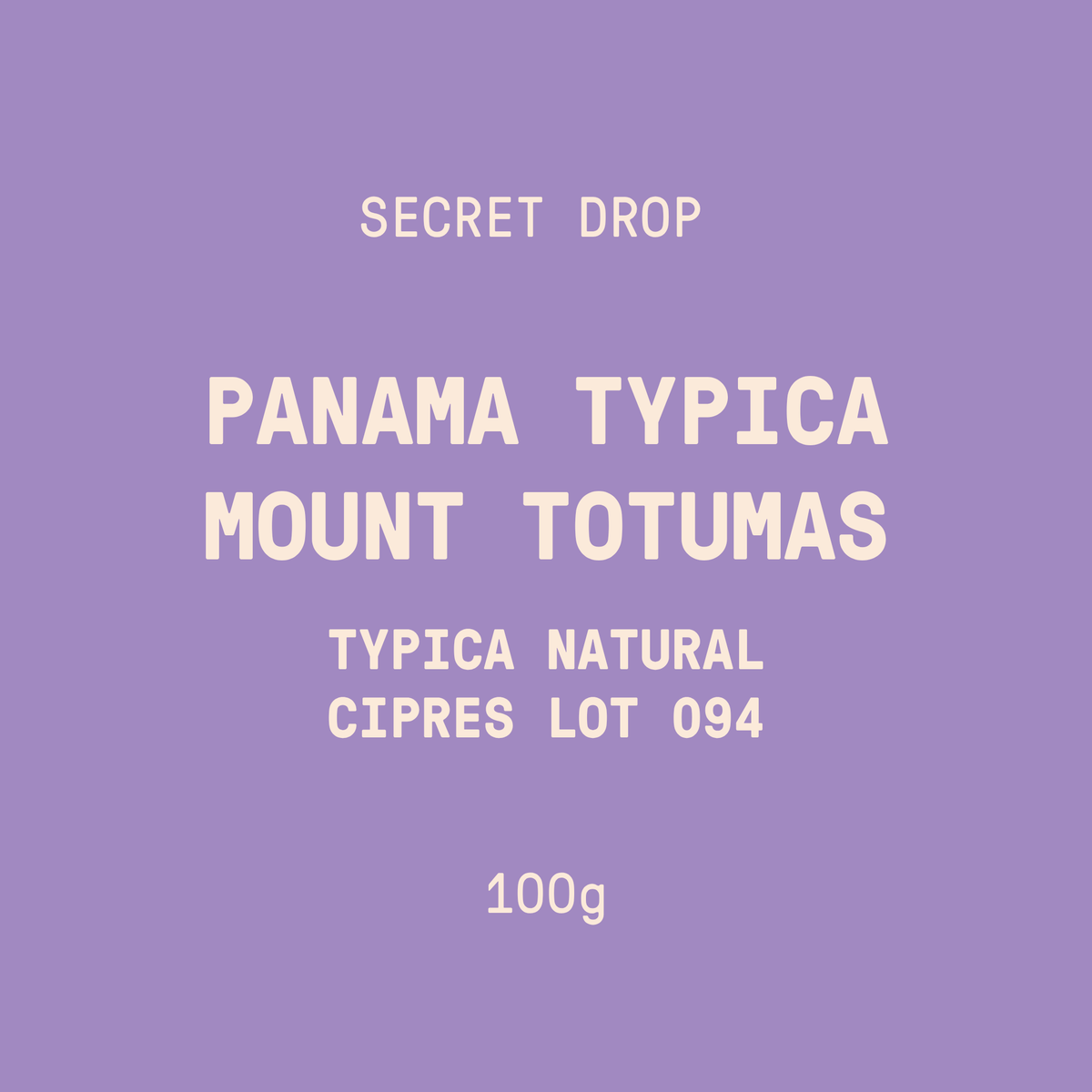Secret Drop | Panama - Mount Totumas Typica Cipres Lot 094 | Natural - 100g